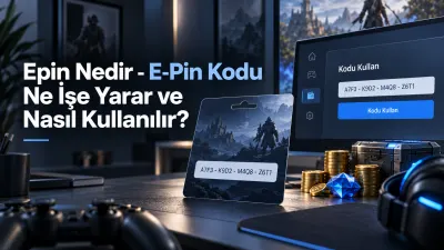 Epin Nedir? E-Pin Kodu Ne İşe Yarar?