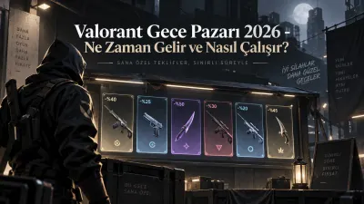 Valorant Gece Pazarı 2026 Ne Zaman Gelir?