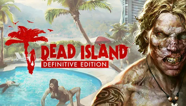 Dead Island — Riptide Definitive Edition